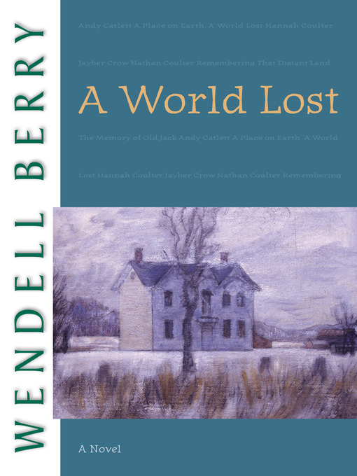 Title details for A World Lost by Wendell Berry - Available